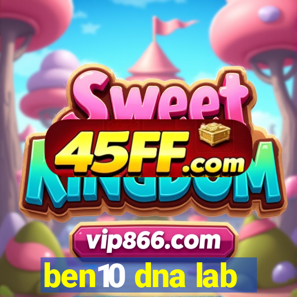 ben10 dna lab